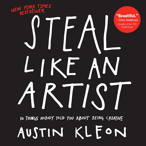 Book cover of "Steal Like An Artist", by Austin Kleon.